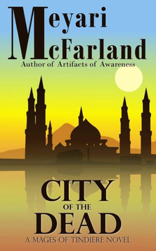 City of the Dead: A Mages of Tindiere Novel City of the Dead: A Mages of Tindiere Novel