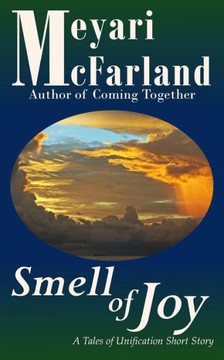 Smell of Joy: A Tales of Unification Short Story Smell of Joy: A Tales of Unification Short Story