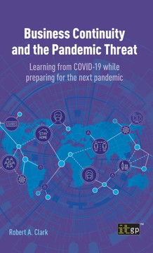 Business Continuity and the Pandemic Threat: Learning from COVID-19 while preparing for the next pandemic
