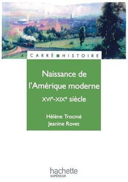 Naissance de l'Am??ique moderne XVIe-XIXe si??le