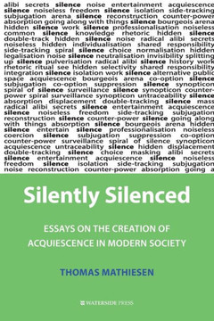 Silently Silenced: Essays on the Creation of Acquiescence in Modern Society