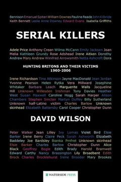 Serial Killers: Hunting Britons and Their Victims, 1960-2006