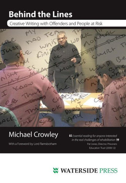 Behind the Lines: Creative Writing with Offenders and People at Risk
