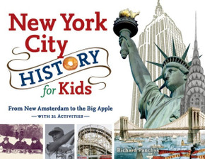 New York City History for Kids: From New Amsterdam to the Big Apple with 21 Activities Volume 44