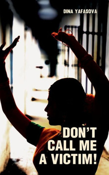 Don't Call Me a Victim!