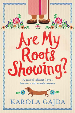 Are My Roots Showing?: A laugh-out-loud comedy with heart & soul