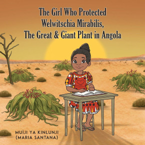 The Girl Who Protected Welwitschia Mirabilis, The Great & Giant Plant in Angola