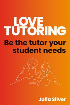 Love Tutoring: Be the Tutor Your Student Needs