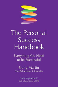 The Personal Success Handbook: Everything You Need to Be Successful
