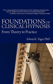 Foundations of Clinical Hypnosis: From Theory to Practice