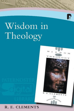 Wisdom in Theology: King, Messiah and Servant in the Book of Isaiah