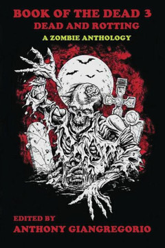 Book of the Dead 3: Dead and Rotting