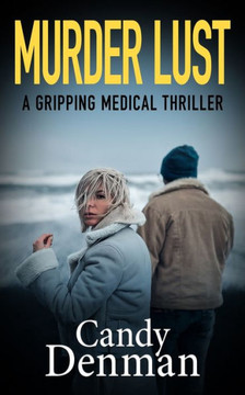 Murder Lust: A gripping medical thriller