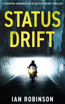 Status Drift: A gripping undercover detective crime thriller