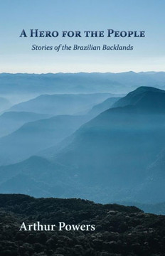 A Hero for the People: Stories of the Brazilian Backlands