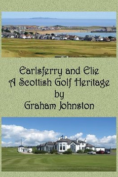 Earlsferry and Elie - A Scottish Golf Heritage