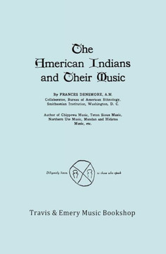 The American Indians and Their Music. (Facsimile of 1926 edition).