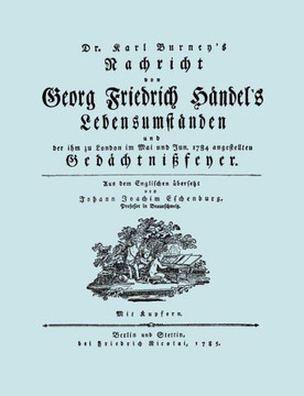 Nachricht von Georg Friedrich H??del's Lebensumst??den. (Faksimile 1784. Facsimile Handel Lebensumstanden.)