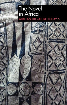 Alt 5 the Novel in Africa: African Literature Today: An Annual Review
