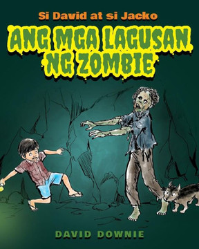 Si David at si Jacko: Ang Lagusan Ng Mga Zombie (Filipino Edition) Si David at si Jacko: Ang Lagusan Ng Mga Zombie (Filipino Edition)
