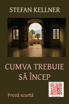 Cumva Trebuie Sa Incep: Proza Scurta (Romanian Edition)