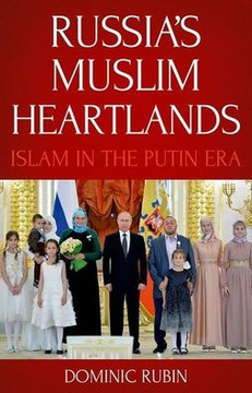 Russia's Muslim Heartlands: Islam in the Putin Era