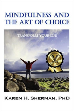 Mindfulness and the Art of Choice: Transform Your Life