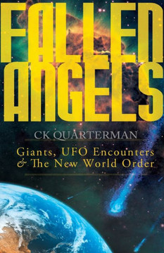 Fallen Angels: Giants, UFO Encounters and The New World Order