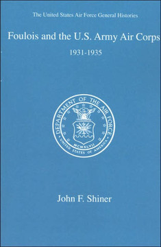 Foulois and the U. S. Army Air Corps