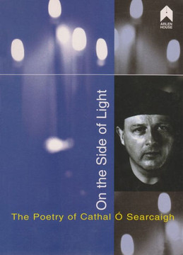 On the Side of Light: The Poetry of Cathal ??Searcaigh