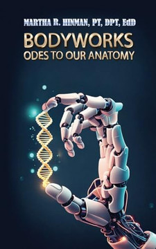 Bodyworks: Odes to Our Anatomy