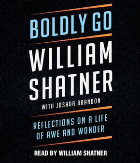 Boldly Go: Reflections on a Life of Awe and Wonder