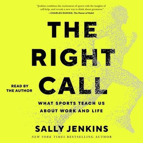 The Right Call: What Sports Teach Us about Work and Life