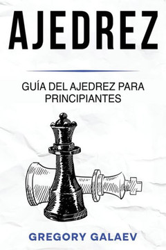 Ajedrez: Gu?? del ajedrez para principiantes