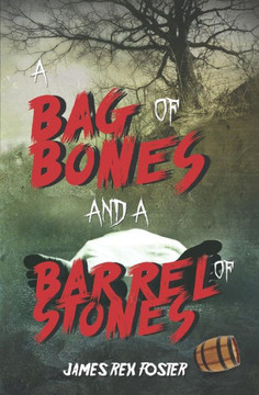 A Bag of Bones and a Barrel of Stones