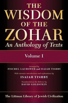 The Wisdom of the Zohar: An Anthology of Texts