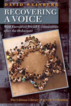 Recovering a Voice: West European Jewish Communities After the Holocaust