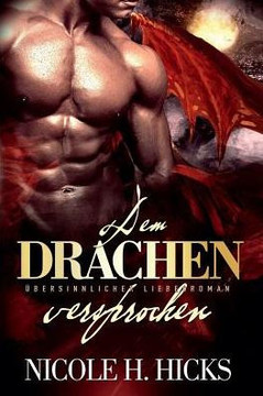 Dem Drachen Versprochen: Übersinnlicher Liebesroman (Paranormal Fantasy Romance) (German Edition)
