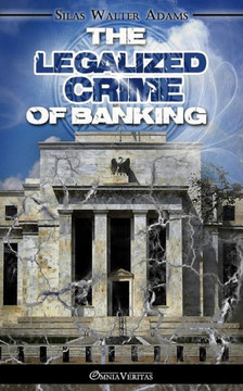 The Legalized Crime of Banking