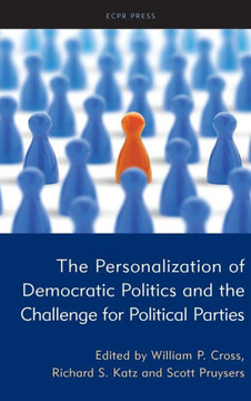 The Personalization of Democratic Politics and the Challenge for Political Parties
