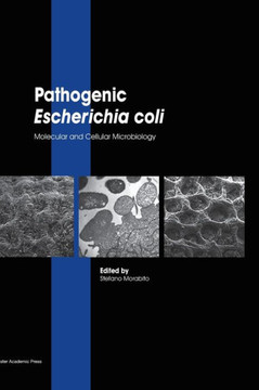 Pathogenic Escherichia coli: Molecular and Cellular Microbiology