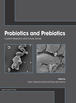 Probiotics and Prebiotics: Current Research and Future Trends