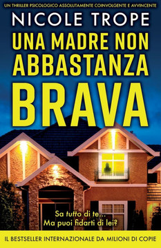 Una madre non abbastanza brava: Un thriller psicologico assolutamente coinvolgente e avvincente Una madre non abbastanza brava: Un thriller psicologico assolutamente coinvolgente e avvincente