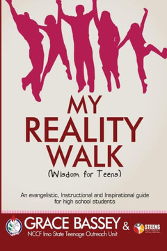 My Reality Walk : Wisdom For Teens