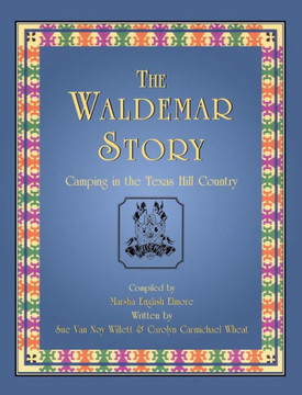 The Waldemar Story: Camping in the Texas Hill Country The Waldemar Story: Camping in the Texas Hill Country