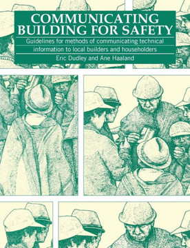 Communicating Building for Safety: Guidelines for Communicating Technical Information to Local Builders and Householders
