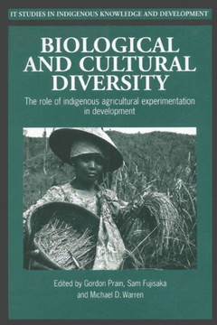Biological and Cultural Diversity: The role of indigenous agricultural experimentation in development