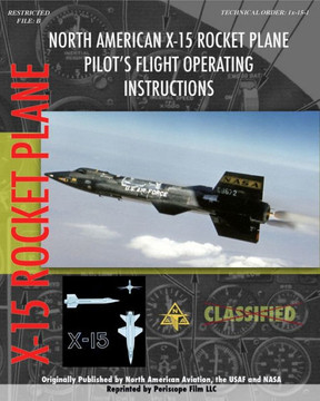 North American X-15 Pilot's Flight Operating Instructions North American X-15 Pilot's Flight Operating Instructions