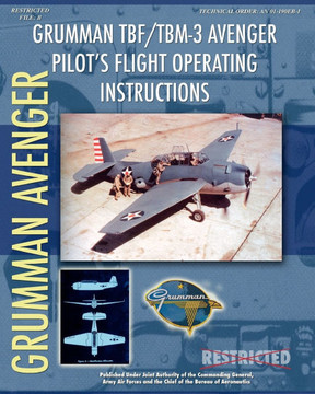 Grumman TBF / TBM-3 Avenger Pilot's Flight Operating Instructions Grumman TBF / TBM-3 Avenger Pilot's Flight Operating Instructions