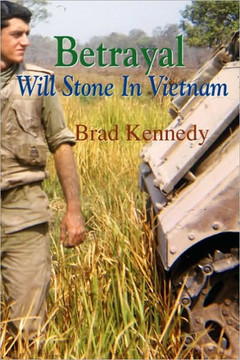 Betrayal: Will Stone in Vietnam Betrayal: Will Stone in Vietnam